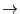 $\rightarrow$